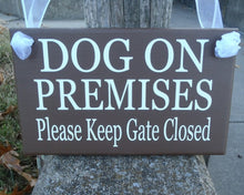 Load image into Gallery viewer, Dog Owner Supplies Dogs On Premises Keep Gate Closed Wood Signs - Heartfelt Giver