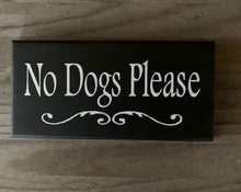 Load image into Gallery viewer, No Dogs Please Sign for Home or Business by Heartfelt Giver - Heartfelt Giver
