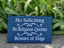 Load image into Gallery viewer, No Soliciting No Religious Queries Beware of Dogs Sign Home Security Decor - Heartfelt Giver
