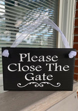 Load image into Gallery viewer, Please Close the Gate Sign - Heartfelt Giver
