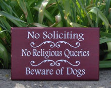 Load image into Gallery viewer, No Soliciting No Religious Queries Beware Dog Owner Signs Wood Vinyl Sign for the Home - Heartfelt Giver