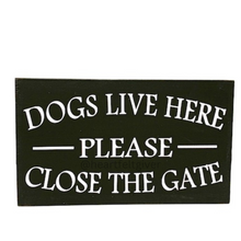 Load image into Gallery viewer, Dogs Live Here Please Close The Gate Wood Sign for Homes and Business by Heartfelt Giver - Heartfelt Giver