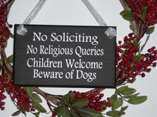 Load image into Gallery viewer, No Soliciting No Religious Queries Children Welcome Beware of Dogs Wood Sign Vinyl Do Not Disturb Sign Girl Scouts Privacy Door Sign Porch - Heartfelt Giver
