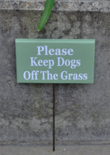 Load image into Gallery viewer, Please Keep Dogs Off The Grass Wood Vinyl Stake Rod Sign K9 Pet Keep Out Do Not Disturb Trespassing Private Property Yard Cottage Green Sign - Heartfelt Giver