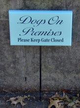 Load image into Gallery viewer, Dogs On Premises Please Keep Gate Closed Wood Vinyl Stake Sign Yard Art Yard Sign Gate Sign Outdoor Sign Dog Lover Gifts Porch Sign Dog Own - Heartfelt Giver