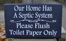 Load image into Gallery viewer, Septic toilet sign bathroom wall decor  to remind guests you  have a septic and to use with care.