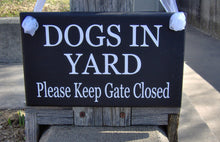 Load image into Gallery viewer, Dog In Yard Keep Gate Closed Wood Vinyl Sign Security Warning Pet Supply Outdoor Gate Sign Fence Hanging Plaque House Pet Signs Dog Decor - Heartfelt Giver