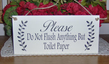 Load image into Gallery viewer, Please Do Not Flush Anything But Toilet Paper Wood Vinyl Wall Door Hanger Sign Septic Plumbing Home Business Office Bathroom Sign Restroom - Heartfelt Giver