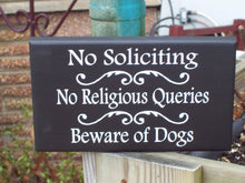 Load image into Gallery viewer, No Soliciting No Religious Queries Beware of Dogs Wood Vinyl Sign Pet Supply Outdoor Sign Porch Sign Entry Door Hanger Home Decor Gate Patio - Heartfelt Giver