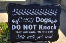 Load image into Gallery viewer, Crazy Dogs Do Not Knock Wood Vinyl Sign Dog Lover Gift Signs Wooden Plaque Porch Front Door Sign - Heartfelt Giver