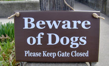 Load image into Gallery viewer, Beware of Dogs Please Keep Gate Closed Wood Signs Vinyl Dog Sign Brown Pet Supply Outdoor Sign Gate Sign Dog Decor Dog Lover Sign Dog Gift - Heartfelt Giver