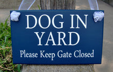 Load image into Gallery viewer, Dog In Yard Signs Keep Gate Closed Exterior Gate Sign that helps keep your family pet from getting lost and reminding those visiting that they need to close the gate.