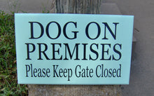 Load image into Gallery viewer, Dog On Premises Please Keep Gate Closed Wood Sign Vinyl Outdoor Garden Yard Sign Pet Supplies Beware Of Dog Supplies Front Entry Signs Home - Heartfelt Giver