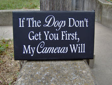 Load image into Gallery viewer, Dogs Don't Get You First Cameras Will Wood Vinyl Sign Security Surveillance Camera Sign Warning Sign Outdoor Yard Sign Front Door Decor Gift - Heartfelt Giver