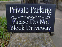 Load image into Gallery viewer, Private Parking Please Do Not Block Driveway Wood Vinyl Sign Driveway Entrance Garage Sign Yard Sign Wall Hanging Wall Plaque Yard Decor Art - Heartfelt Giver