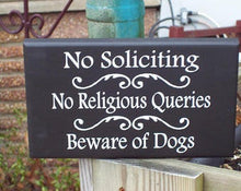 Load image into Gallery viewer, No Soliciting No Religious Queries Beware of Dogs Wood Vinyl Sign Pet Supply Outdoor Sign Porch Sign Entry Door Hanger Home Decor Gate Patio - Heartfelt Giver