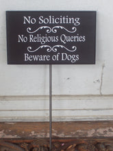 Load image into Gallery viewer, No Soliciting No Religious Queries Beware of Dogs Wood Vinyl Stake Sign Pet Sign Dog Sign Pet Owner Dog Lover Dog Owner Gate Sign Front Door - Heartfelt Giver