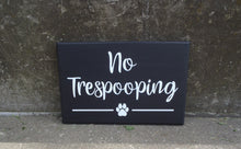 Load image into Gallery viewer, No Trespooping Wood Vinyl Front Yard Dog Sign Home or Business - Heartfelt Giver