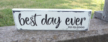 Load image into Gallery viewer, Best Day Ever Personalized Date Sign Wood Vinyl Decorative Block Sign for Wedding Anniversary New Baby Display In Nursery On Tabletop Wall - Heartfelt Giver