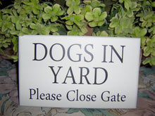 Load image into Gallery viewer, Dogs In Yard Please Close Gate Wood Vinyl Signs - Heartfelt Giver