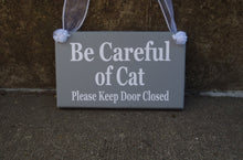 Load image into Gallery viewer, Be Careful of Cat Please Keep Door Closed Wood Vinyl Sign Porch Door Hanger Outdoor Home Decor Kitten Family Pet Supply Warning Caution Dash - Heartfelt Giver