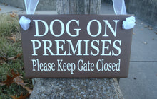 Load image into Gallery viewer, Dog On Premises Please Keep Gate Closed Wood Sign Vinyl Friendly Shut The Gate Sign Outdoor Yard Signage Everyday Dog Lover Gift Pet Item - Heartfelt Giver