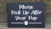Load image into Gallery viewer, Please Pick Up After Your Pup Dog Wood Vinyl Cute Yard Sign - Heartfelt Giver