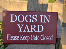 Load image into Gallery viewer, Dog In Yard Please Keep Gate Closed Wood Vinyl Sign Farmhouse Country Family Home Door Fence Gate Decor Warning Outdoor Design Plaque - Heartfelt Giver