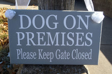 Load image into Gallery viewer, Dog On Premises Please Keep Gate Closed Wood Sign Vinyl Outdoor Sign Dog Lover Sign Garden Yard Sign Pet Supplies Beware Of Dog Supplies - Heartfelt Giver