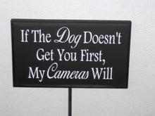 Load image into Gallery viewer, Dog Doesn't Get You First Cameras Will Wood Vinyl Stake Sign Outdoor Property Yard Sign - Heartfelt Giver