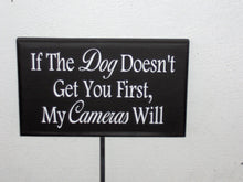 Load image into Gallery viewer, Dog Doesn't Get You First Cameras Will Wood Vinyl Stake Sign Outdoor Property Yard Sign - Heartfelt Giver