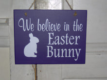 Load image into Gallery viewer, We Believe In Easter Bunny Wood Vinyl Sign Spring Rabbit Door or Wall Decor - Heartfelt Giver