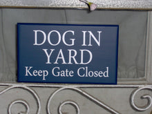 Load image into Gallery viewer, Dog In Yard Keep Gate Closed Sign for Owners of Dogs