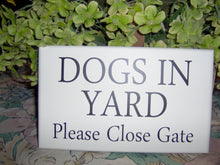 Load image into Gallery viewer, Dogs In Yard Please Close Gate Wood Vinyl Signs - Heartfelt Giver