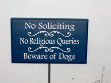 Load image into Gallery viewer, No Soliciting No Religious Queries Beware of Dogs Wood Vinyl Stake Sign Navy Blue Outdoor Sign Yard Sign Garden Sign Dog Lover Gift Security - Heartfelt Giver