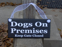 Load image into Gallery viewer, Dogs On Premises Keep Gate Closed Wood Vinyl Sign Pet Supplies Private Property Sign Outdoor Garden Sign Wall Hanging Dog Sign Home Decor - Heartfelt Giver