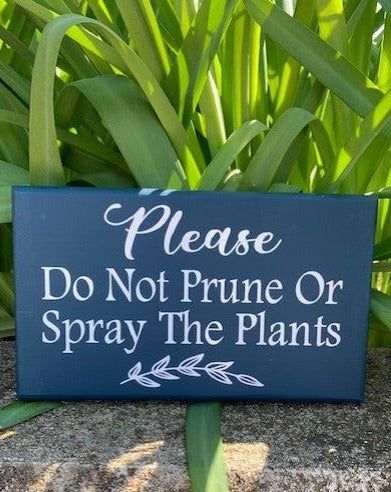 do not spray garden sign Do Not Prune or Spray Garden Yard Sign Navy Blue w/White Letters / Prune or Spray / The Plants