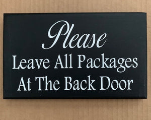 Packages At The Back Door sign for your home entry .  Display on a door or as a wall hanging next to your entry door.  