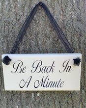 Load image into Gallery viewer, Be Back In A Minute Shop Signs Business Decor - Heartfelt Giver