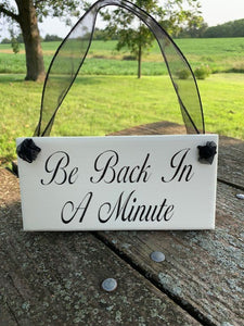 Be Back In A Minute Shop Signs Business Decor - Heartfelt Giver