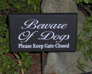Beware of Dogs Please Keep Gate Closed Wood Exterior Yard Stake Sign - Heartfelt Giver