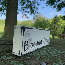 Load image into Gallery viewer, Bloom Crazy Sign For Home Decor