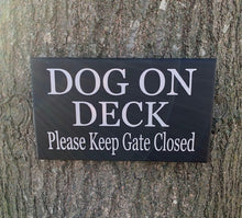 Load image into Gallery viewer, Dog Sign for the Yard Dog On Deck Please Keep Gate Closed - Heartfelt Giver