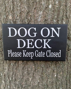 Dog Sign for the Yard Dog On Deck Please Keep Gate Closed - Heartfelt Giver