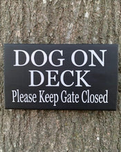 Load image into Gallery viewer, Dog Sign for the Yard Dog On Deck Please Keep Gate Closed - Heartfelt Giver