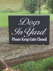Dog In Yard Please Keep Gate Closed Sign Yard Fence Gate Signs