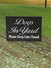 Load image into Gallery viewer, Dog In Yard Please Keep Gate Closed Sign Yard Fence Gate Signs