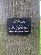 Load image into Gallery viewer, Dog In Yard Please Keep Gate Closed Sign Yard Fence Gate Signs
