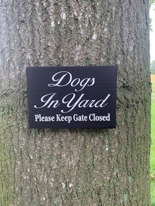 Dog In Yard Please Keep Gate Closed Sign Yard Fence Gate Signs