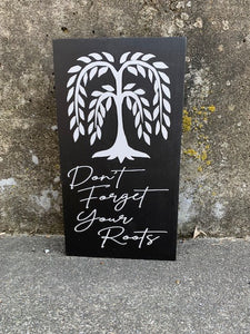 Don't Forget Your Roots Sign Decorative Home Decor - Heartfelt Giver